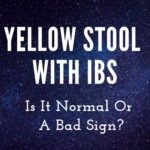 yellow stool with IBS