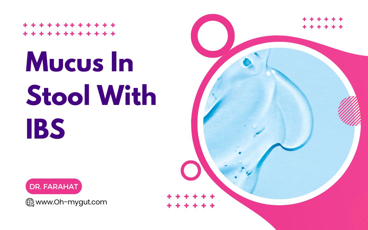 Mucus In Stool With IBS Causes, Different Colors, & Treatment.