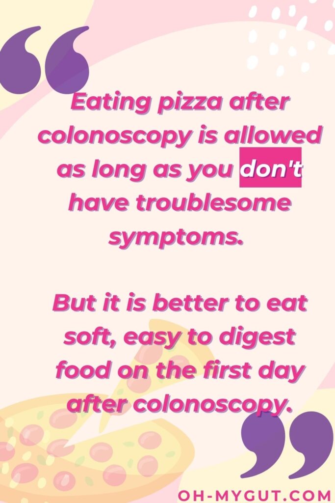 can I eat pizza after colonoscopy