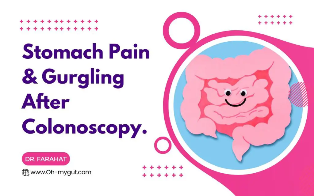 Stomach Gurgling & Pain After Colonoscopy 7 Causes & Treatments. Oh