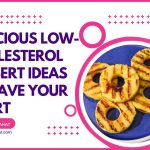Delicious Low-Cholesterol Dessert Ideas To Save Your Heart