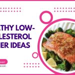 Healthy Low-cholesterol Dinner ideas