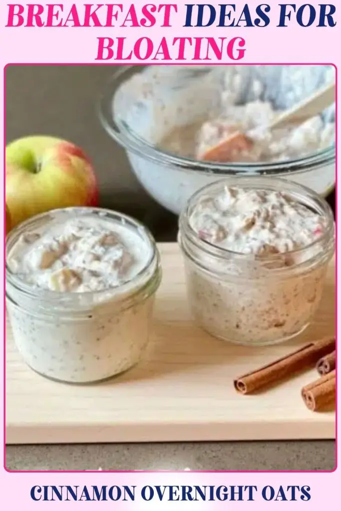 Cinnamon Overnight Oats jar displays oats with apple chunks and spices. A bloating breakfast packed with fiber, probiotics, and warming flavors for calm digestion.